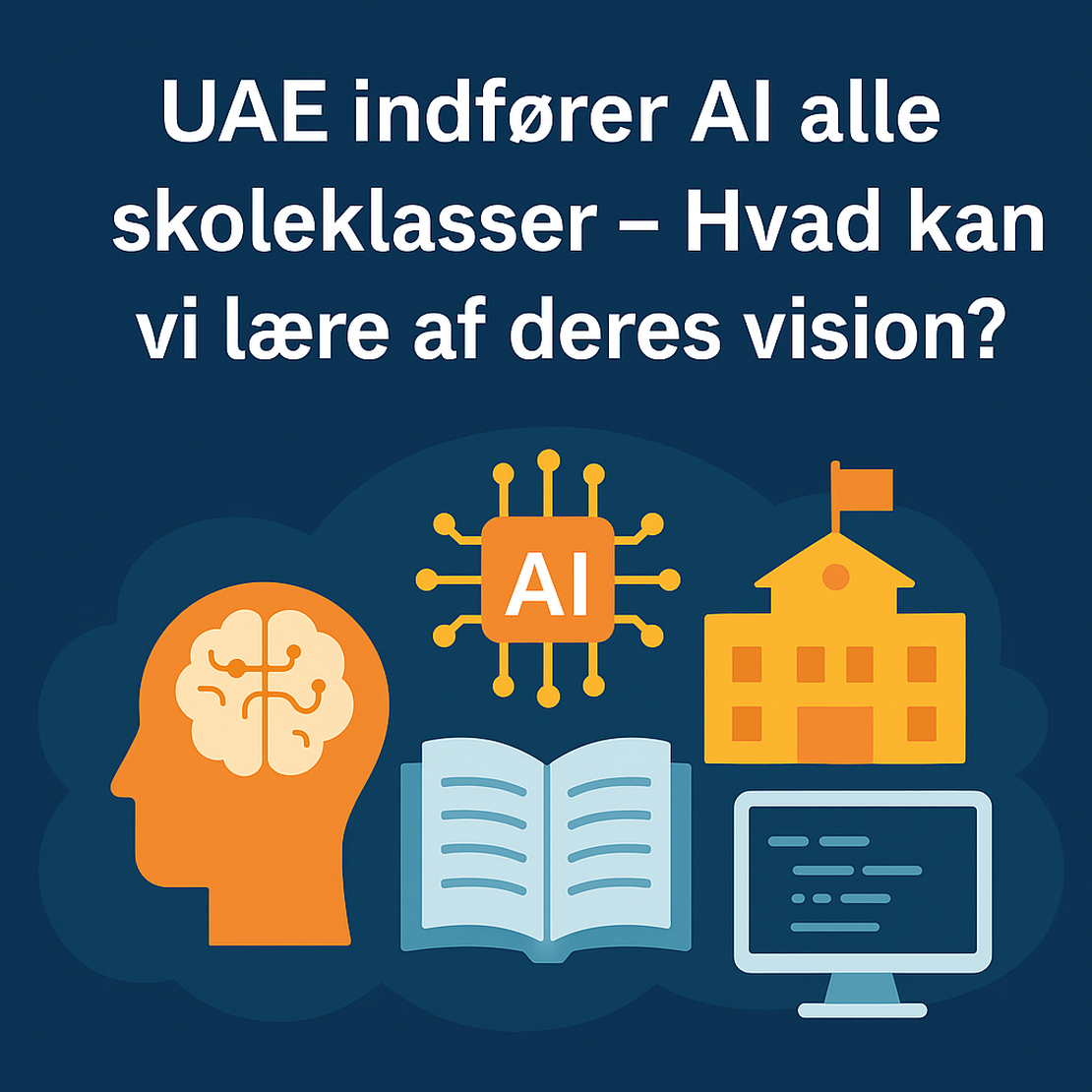 UAE indfører AI i alle skoleklasser – Hvad kan vi lære af deres vision?